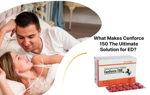 What Makes Cenforce 150 the Ultimate Solution for ED?