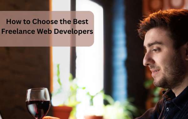 How to Choose the Best Freelance Web Developers